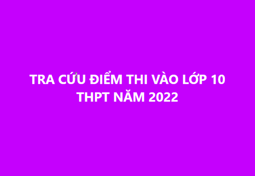 Tra cứu điểm thi vào lớp 10 THPT thành phố Hà Nội năm 2022
